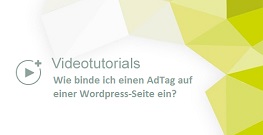 Tutorial: Wie binde ich einen AdTag auf einer Wordpress-Seite ein?